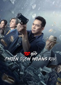 72 giờ: Chiến Dịch Hoàng Kim 72 hour golden operation