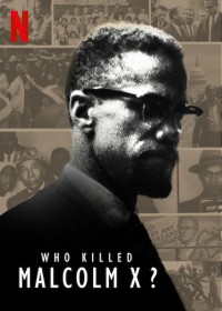 Ai đã giết Malcolm X? Who Killed Malcolm X?