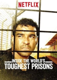 Bên trong những nhà tù khốc liệt nhất thế giới (Phần 3) Inside the World’s Toughest Prisons (Season 3)