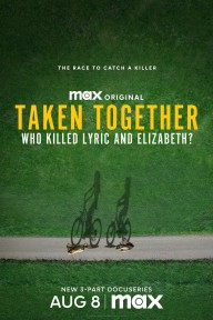 Bị Bắt Cùng Nhau: Ai Đã Giết Lyric Và Elizabeth? Taken Together: Who Killed Lyric and Elizabeth?