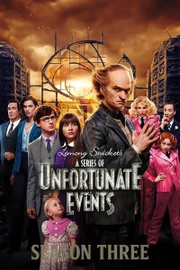 Bộ Ba Kỳ Dị (Phần 3) A Series of Unfortunate Events (Season 3)
