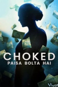Bóp nghẹt Choked: Paisa Bolta Hai