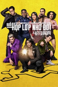 Buổi Họp Lớp Nhớ Đời (Phần 1) The Afterparty (Season 1)