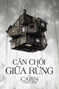 Căn Chòi Giữa Rừng The Cabin In The Woods