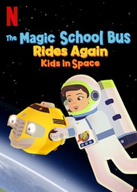 Chuyến xe khoa học kỳ thú: Trạm vũ trụ The Magic School Bus Rides Again Kids In Space