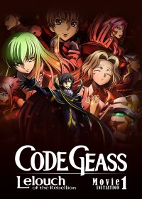 Code Geass: Lelouch of the Rebellion I - Initiation Code Geass: Lelouch of the Rebellion I - Initiation