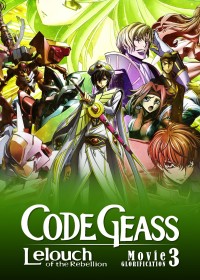 Code Geass: Lelouch of the Rebellion III - Glorification Code Geass: Lelouch of the Rebellion III - Glorification