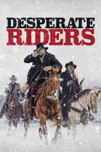 Cuộc Giải Cứu Đẫm Máu Desperate Riders