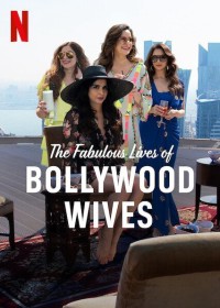 Cuộc sống tuyệt vời của những bà vợ Bollywood Fabulous Lives of Bollywood Wives