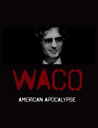 Cuộc vây hãm Waco Waco: American Apocalypse