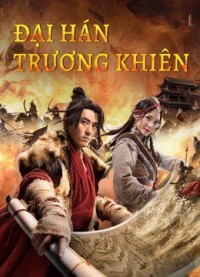 Đại Hán Trương Khiên The legend of Zhang Qian