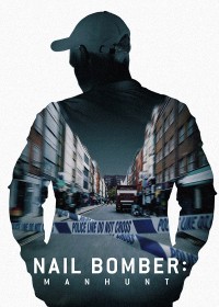 David Copeland: Kẻ đánh bom đinh London Nail Bomber: Manhunt
