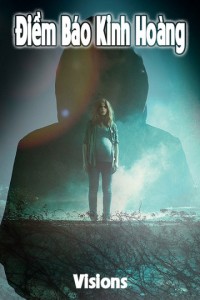 Điềm Báo Kinh Hoàng Visions