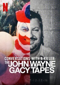 Đối thoại với kẻ sát nhân: John Wayne Gacy Conversations with a Killer: The John Wayne Gacy Tapes