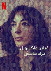 Ghislaine Maxwell: Giàu có và đồi bại Ghislaine Maxwell: Filthy Rich