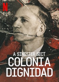Giáo phái hiểm ác: Colonia Dignidad A Sinister Sect: Colonia Dignidad