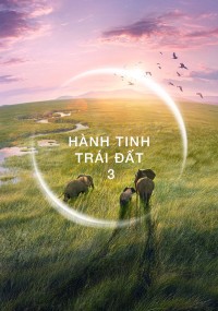 Hành Tinh Trái Đất 3 Planet Earth III