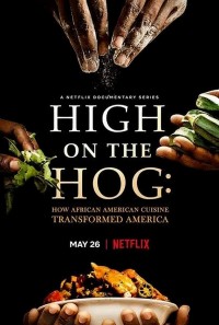 High on the Hog: Ẩm thực Mỹ gốc Phi đã thay đổi Hoa Kỳ như thế nào High on the Hog: How African American Cuisine Transformed America
