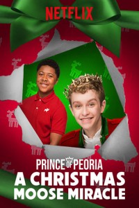 Hoàng tử Peoria: Phép màu Giáng Sinh Prince of Peoria: A Christmas Moose Miracle