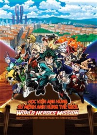 Học Viện Anh Hùng: Sứ Mệnh Anh Hùng Thế Giới My Hero Academia the Movie 3