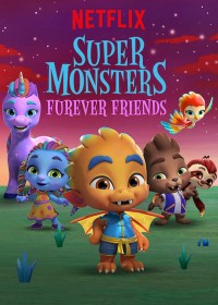 Hội quái siêu cấp: Tri kỷ Quái vật Super Monsters Furever Friends