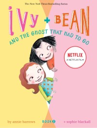 Ivy + Bean: Tống cổ những con ma Ivy + Bean: The Ghost That Had to Go