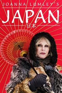 Joanna Lumley: Nhật Bản Joanna Lumley's Japan