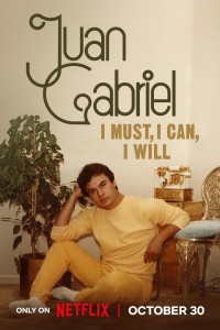 Juan Gabriel: Điều Tôi Phải Làm Juan Gabriel: I Must, I Can, I Will