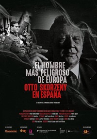 Kẻ nguy hiểm nhất châu Âu: Otto Skorzeny ở Tây Ban Nha Europe's Most Dangerous Man: Otto Skorzeny in Spain