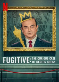 Kẻ trốn chạy: Vụ án kỳ lạ về Carlos Ghosn Fugitive: The Curious Case of Carlos Ghosn