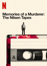 Ký ức kẻ sát nhân: Dennis Nilsen Memories of a Murderer: The Nilsen Tapes
