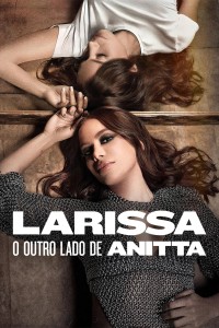 Larissa: Bộ Mặt Khác Của Anitta Larissa: The Other Side of Anitta