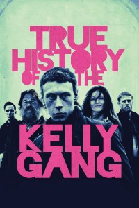Lịch sử có thật của băng đảng Kelly True History of the Kelly Gang