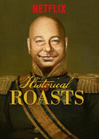 Lịch sử từ cái nhìn KHÔNG NGHIÊM TÚC Historical Roasts