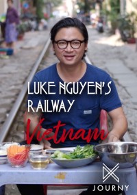Luke Nguyễn trên chuyến tàu Bắc Nam Luke Nguyen's Railway Vietnam