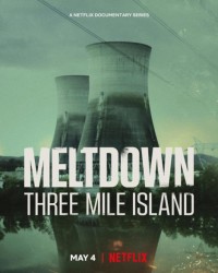 Meltdown: Sự cố Three Mile Island Meltdown: Three Mile Island
