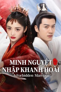 Minh Nguyệt Nhập Khanh Hoài A Forbidden Marriage