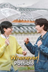 Mọi Lúc Mọi Nơi (Phần 4) Whenever Possible (Season 4)