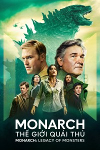 Monarch: Thế Giới Quái Thú Monarch: Legacy of Monsters