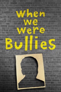 Một Thời Là Kẻ Bắt Nạt When We Were Bullies
