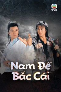 Nam Đế Bắc Cái The Condor Heroes Return