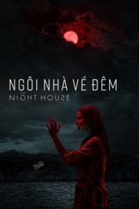 Ngôi Nhà Về Đêm The Night House