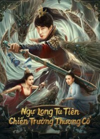 Ngự Long Tu Tiên: Chiến Trường Thượng Cổ Dragon Sword -Ancient Battlefield