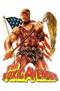 Người Hùng Nhiễm Độc Báo Thù The Toxic Avenger