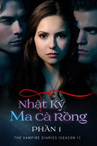 Nhật Ký Ma Cà Rồng (Phần 1) The Vampire Diaries (Season 1)