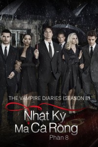 Nhật Ký Ma Cà Rồng (Phần 8) The Vampire Diaries (Season 8)