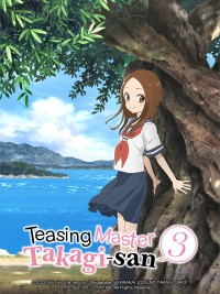 Nhất Quỷ Nhì Ma, Thứ Ba Takagi Mùa 3 Teasing Master Takagi-san Season 3, Trò Đùa Đáng Yêu 3