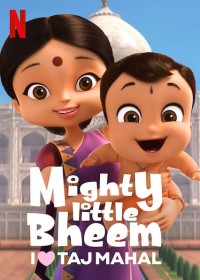 Nhóc Bheem quả cảm: Em yêu Taj Mahal Mighty Little Bheem: I Love Taj Mahal