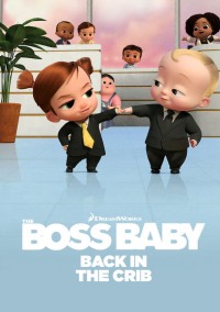 Nhóc trùm: Trở lại trong nôi (Phần 2) The Boss Baby: Back in the Crib (Season 2)