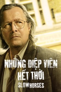 Những Điệp Viên Hết Thời (Phần 3) Slow Horses Season 3